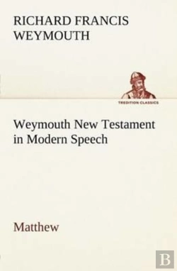 Bertrand.pt - Weymouth New Testament In Modern Speech, Matthew