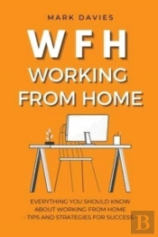 Wfh - Working From Home: Everything You