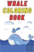 Whale Coloring Book For Kids Age 2 - 7 Years. Drawing And Coloring Book For Early Learners.