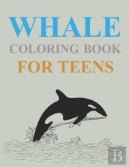 Whale Coloring Book For Teens