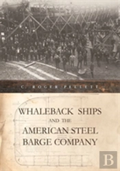 Whaleback Ships And The American Steel Barge Company