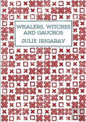 Whalers, Witches And Gauchos