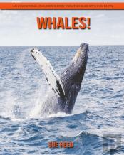 Whales! An Educational Children'S Book About Whales With Fun Facts