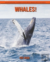 Whales! An Educational Children'S Book About Whales With Fun Facts