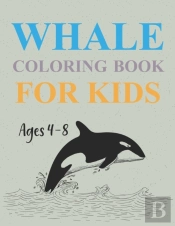 Whales Coloring Book For Kids Ages 4-8