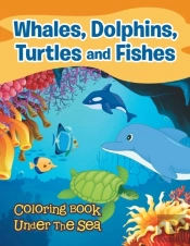 Whales, Dolphins, Turtles And Fishes