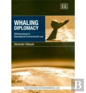 Whaling Diplomacy - Defining Issues In International Environmental Law