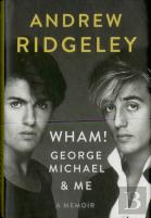 Wham!, George Michael, And Me