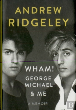 Bertrand.pt - Wham!, George Michael, And Me