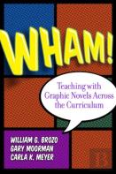Wham! Teaching With Graphic Novels Across The Curriculum