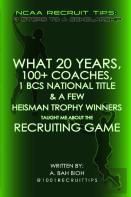 What 20 Years, 100+ Coaches, 1 Bcs National Title & A Few Heisman Trophy Winners Taught Me About The Recruiting Game