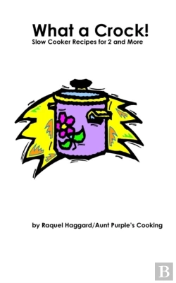Bertrand.pt - What A Crock! -Slow Cooker Recipes For 2 And More