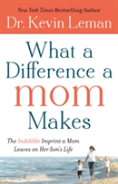 What A Difference A Mom Makes Â€“ The Indelible Imprint A Mom Leaves On Her Son`S Life
