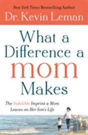 What A Difference A Mom Makes Â€“ The Indelible Imprint A Mom Leaves On Her Son`S Life