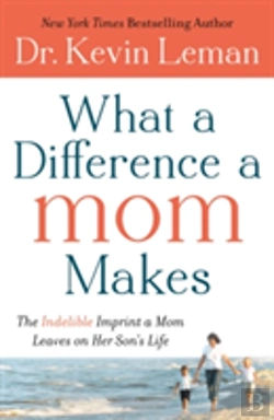 Bertrand.pt - What A Difference A Mom Makes Â€“ The Indelible Imprint A Mom Leaves On Her Son`S Life