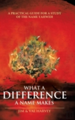 Bertrand.pt - What A Difference A Name Makes: A Practical Guide For A Study Of The Name Yahweh