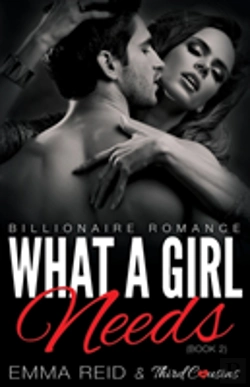 Bertrand.pt - What A Girl Needs (Billionaire Romance) (Book 2) ((An Alpha Billionaire Romance)) (Volume 2)