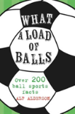 What A Load Of Balls