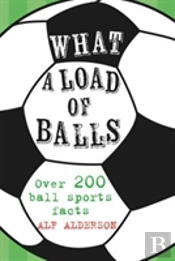 What A Load Of Balls