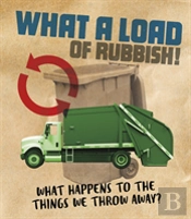 What A Load Of Rubbish!