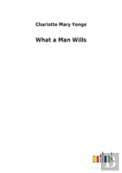 What A Man Wills