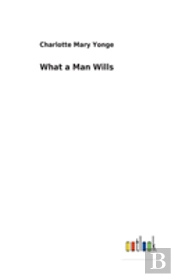 What A Man Wills