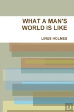 Bertrand.pt - What A Man'S World Is Like