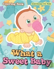 What A Sweet Baby Coloring Book