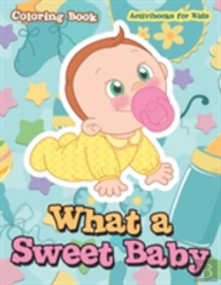 Bertrand.pt - What A Sweet Baby Coloring Book