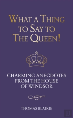 Bertrand.pt - What A Thing To Say To The Queen!