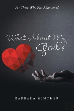 Bertrand.pt - What About Me, God?: For Those Who Feel Abandoned