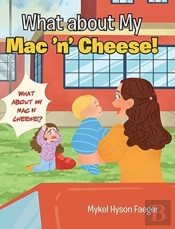 What About My Mac 'N' Cheese!