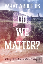 What About Us? Do We Matter?