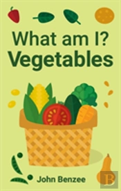 What Am I? Vegetables