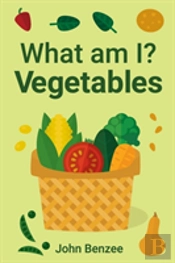 What Am I? Vegetables
