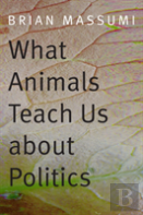 What Animals Teach Us About Politics