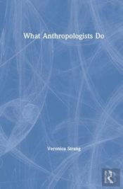 What Anthropologists Do