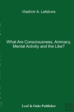 Bertrand.pt - What Are Consciousness, Animacy, Mental Activity And The Like?