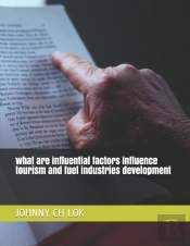 What Are Influential Factors Influence Tourism And Fuel Industries Development