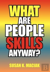 What Are People Skills, Anyway ?