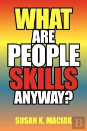 What Are People Skills, Anyway ?