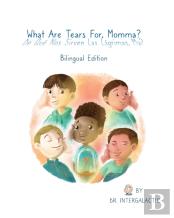 What Are Tears For, Momma?, De Que Nos Sirven Las Lagrimas, Ma?