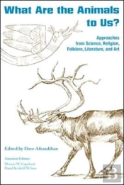 What Are The Animals To Us?