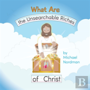 What Are The Unsearchable Riches Of Christ