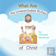 What Are The Unsearchable Riches Of Christ