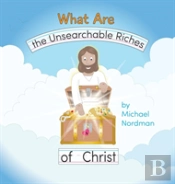 What Are The Unsearchable Riches Of Christ