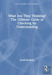 What Are They Thinking? The Ultimate Guide To Checking For Understanding