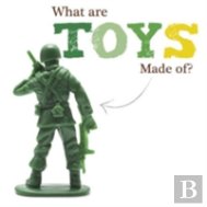 What Are Toys Made Of?