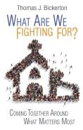 What Are We Fighting For?