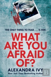 What Are You Afraid Of?